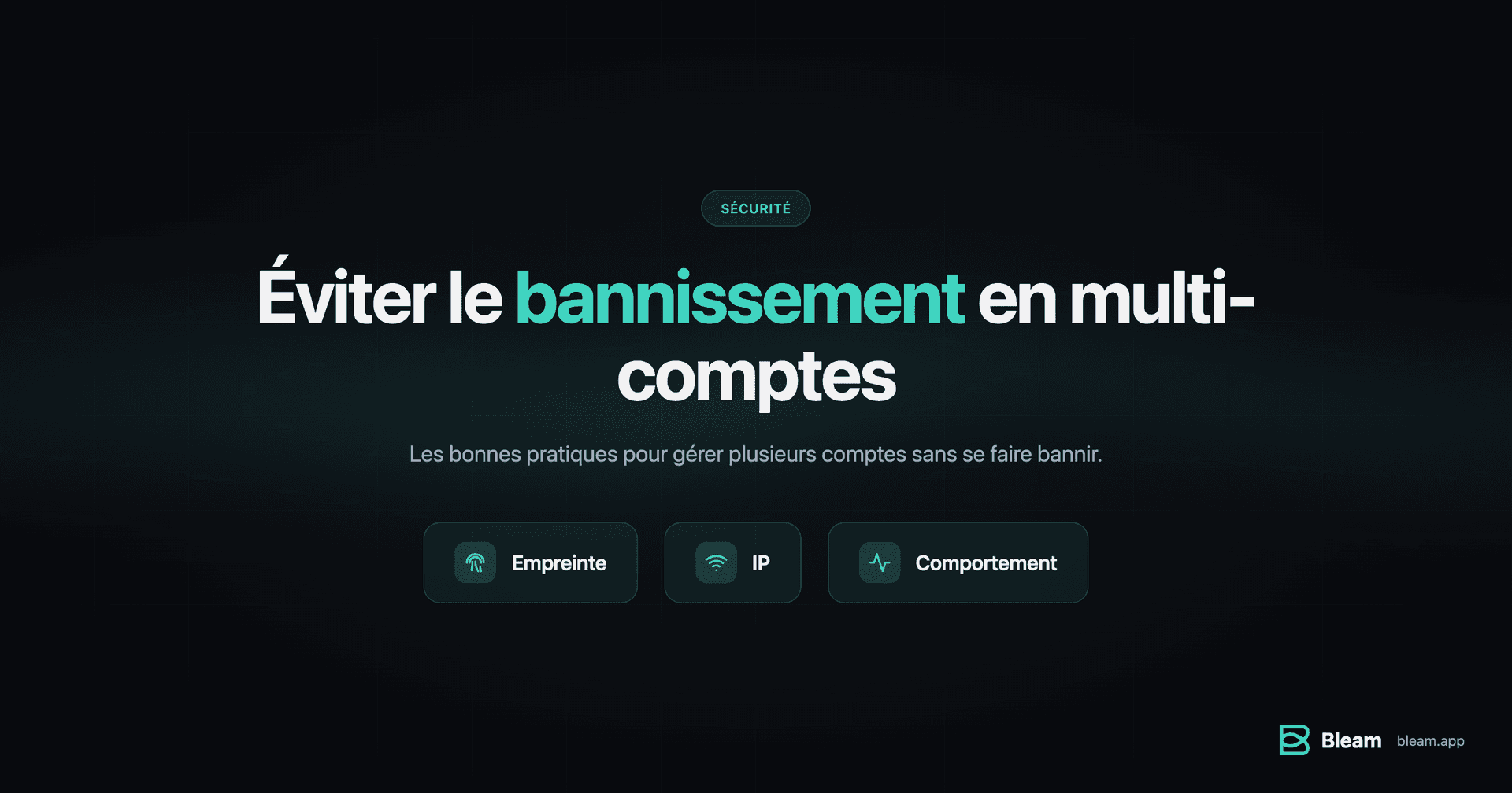 Éviter le bannissement en multi-comptes